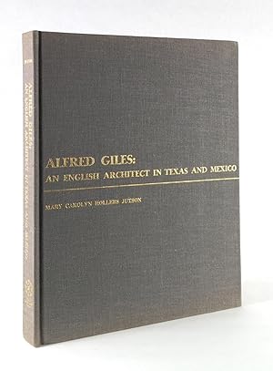 Seller image for Alfred Giles: An English Architect in Texas and Mexico for sale by Trevian Books