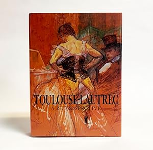 Toulouse-Lautrec : A Retrospective