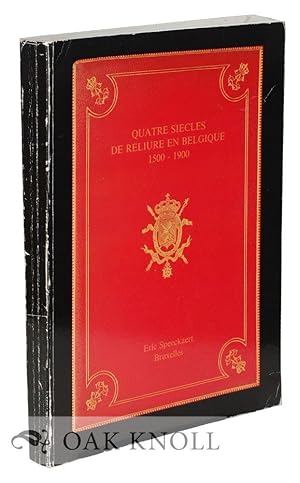 Imagen del vendedor de QUATRE SIECLES DE RELIURE EN BELGIQUE, 1500-1900 a la venta por Oak Knoll Books, ABAA, ILAB