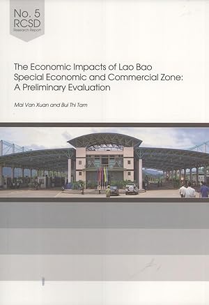 Seller image for The Economic Impacts of Lao Bao Special Economic and Commercial Zone: A Preliminary Evaluation (RCSD Research Report, 5) for sale by Masalai Press