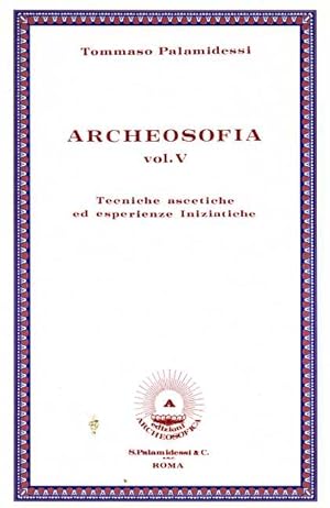 Bild des Verkufers fr Archeosofia Vol.V: Tecniche ascetiche ed esperienze iniziatiche. zum Verkauf von FIRENZELIBRI SRL
