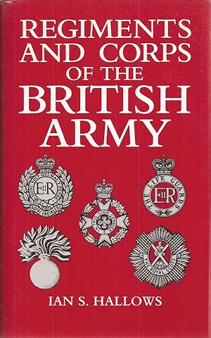 Seller image for Regiments and Corps of the British Army for sale by Auldfarran Books, IOBA