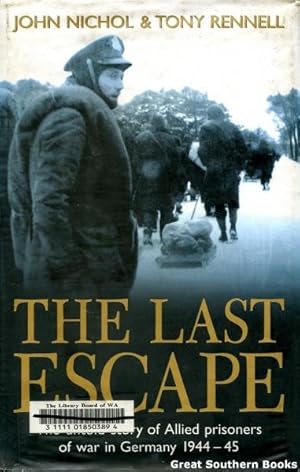 The Last Escape: The Untold Story of Allied Prisoners of War in Germany 1944-1945
