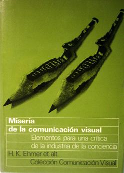 Imagen del vendedor de Miseria de la comunicacin visual a la venta por Laila Books