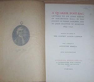 Immagine del venditore per A Quaker Post-Bag. Letters To Sir John Rodes of Barlbrough Hall, In The County of Derby, Baronet, And To John Gratton Of Monyash 1693-1742. venduto da Thylacine Fine Books