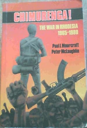 Seller image for Chimurenga ! : The War in Rhodesia 1965-1980 for sale by Chapter 1