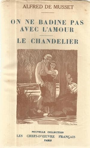 On ne badine pas avec l'amour - Le chandelier - Il ne faut jurer de rien - Un Caprice