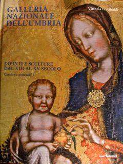 Seller image for Galleria Nazionale dell'Umbria. Dipinti e Sculture dal XIII al XV secolo. Catalogo generale I. for sale by EDITORIALE UMBRA SAS