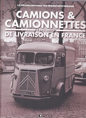 Camions et camionnettes de livraison en France. 1895-2011