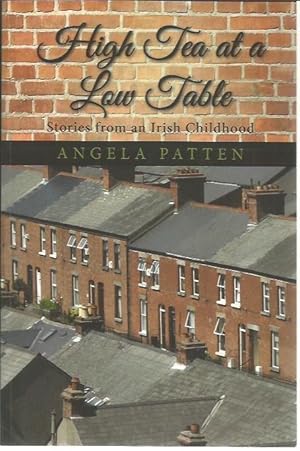 High Tea at a Low Table, Stories from an Irish Childhood