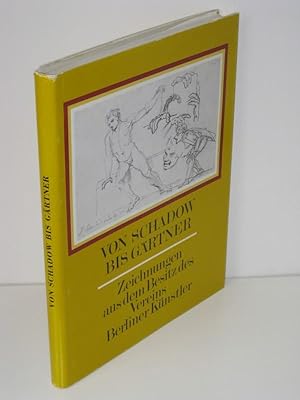 Von Schadow bis Gärtner Zeichnungen aus dem Besitz des Vereins Berliner Künstler