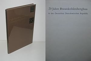 20 Jahre Braunkohlenbergbau in der Deutschen Demokratischen Republik 1946-1966