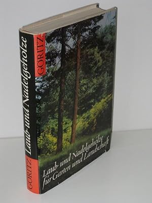 Laub- und Nadelgehölze für Garten und Landschaft Eigenschaften, Ansprüche, Verwendung