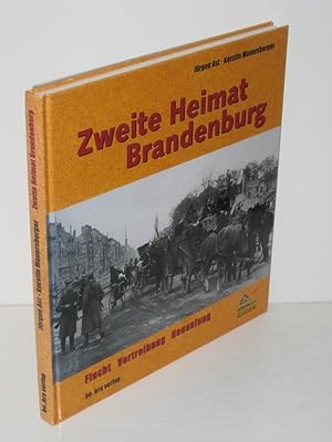 Bild des Verkufers fr Zweite Heimat Brandenburg Flucht Vertreibung Neuanfang zum Verkauf von Antiquariat Foertsch