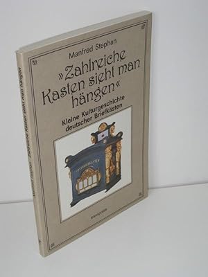 Bild des Verkufers fr Zahlreiche Kasten sieht man hngen Kleine Kulturgeschichte deutscher Briefksten zum Verkauf von Antiquariat Foertsch