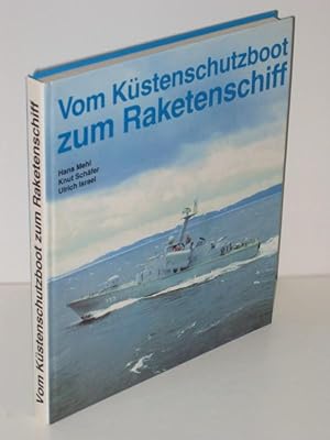 Vom Küstenschutzboot zum Raketenschiff Schiffe und Boote der Volksmarine