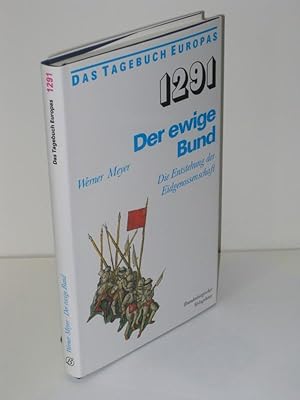 Das Tagebuch Europas 1291 - Der ewige Bund Die Entstehung der Eidgenossenschaft