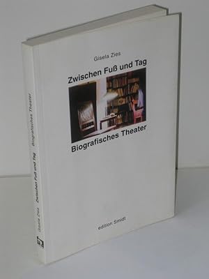 Zwischen Fuß und Tag - Biografisches Theater