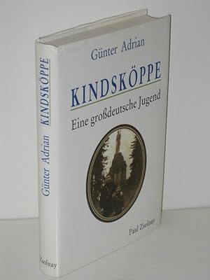 Kindsköppe Eine großdeutsche Jugend