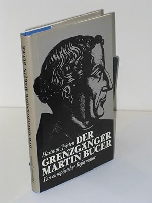 Seller image for Der Grenzgnger Martin Bucer Ein europischer Reformator for sale by Antiquariat Foertsch