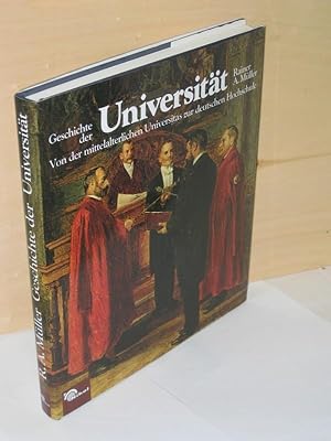 Seller image for Geschichte der Universitt Von der mittelalterlichen Universitas zur deutschen Hochschule for sale by Antiquariat Foertsch