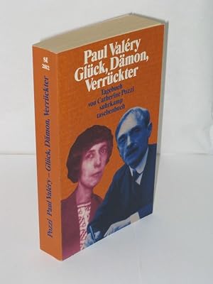 Paul Valéry - Glück, Dämon, Verrückter Tagebuch 1920-1928