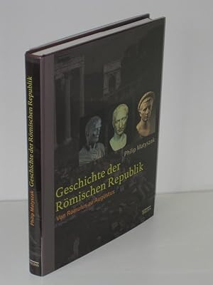 Geschichte der Römischen Republik Von Romulus zu Augustus