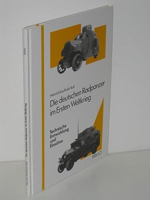 Image du vendeur pour Die deutschen Radpanzer im Ersten Weltkrieg Technische Entwicklung und Einstze mis en vente par Antiquariat Foertsch