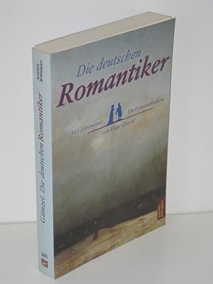 Die deutschen Romantiker 125 Lebensläufe