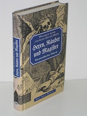 Hexen, Räuber und Magister Ein preußischer Pitaval