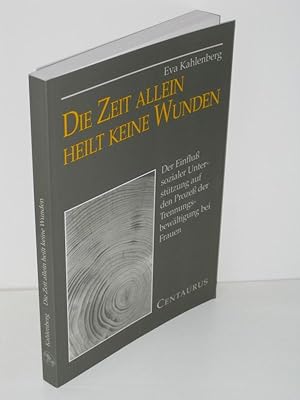 Die Zeit allein heilt keine Wunden Der Einfluß sozialer Unterstützung auf den Prozeß der Trennung...