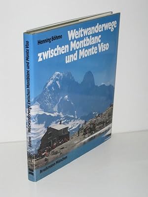 Weitwanderwege zwischen Montblanc und Monte Viso 38 Touren in Höhen zwischen 940 und 3841 Meter