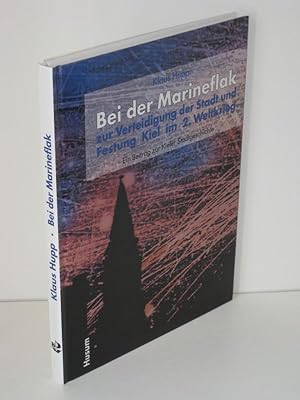 Seller image for Bei der Marineflak zur Verteidigung der Stadt und Festung Kiel im 2. Weltkrieg for sale by Antiquariat Foertsch