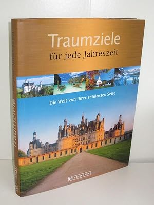 Traumziele für jede Jahreszeit Die Welt von ihrer schönsten Seite