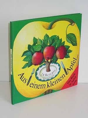 Aus einem kleinen Apfel. Leckere Rezepte - kinderleicht