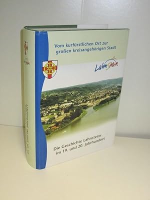 Die Geschichte Lahnsteins im 19. und 20. Jahrhundert Vom Kurfürstlichen Ort zur großen kreisangeh...