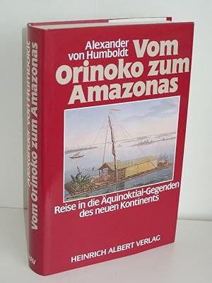 Bild des Verkufers fr Vom Orinoko zum Amazonas Reise in die quinoktial-Gegenden des neues Kontinents zum Verkauf von Antiquariat Foertsch