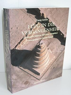 Flug in die Vergangenheit Archäologische Stätten der Menschheit in Flugbildern