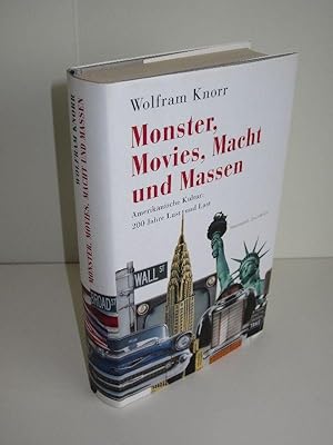 Monster, Movies, Macht und Massen Amerikanische Kultur: 200 Jahre Lust und Laster