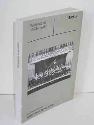 Widerstand in Neukölln Widerstand 1933-1945