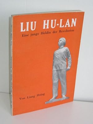 Liu Hu-Lan Eine junge Heldin der Revolution