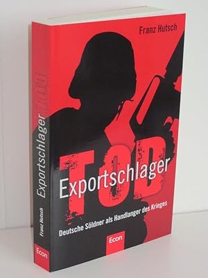 Bild des Verkufers fr Exportschlager Tod Deutsche Sldner als Handlanger des Krieges zum Verkauf von Antiquariat Foertsch
