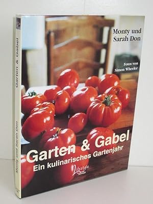 Garten & Gabel Ein kulinarisches Gartenjahr