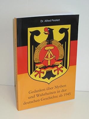 Gedanken über Mythen und Wahrheiten in der deutschen Geschichte ab 1945