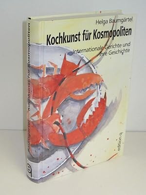 Kochkunst für Kosmopoliten Internationale Gerichte und ihre Geschichte