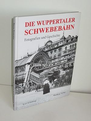 Die Wuppertaler Schwebebahn Fotografien und Geschichte