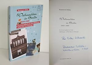 Weihnachten in Berlin 1945-1989 Ein Erinnerungsbuch mit vielen Abbildungen und Berichten von Zeit...