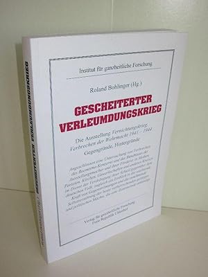 Gescheiterter Verleumdungskrieg Die Ausstellung "Vernichtungskrieg. Verbrechen der Wehrmacht 1941...
