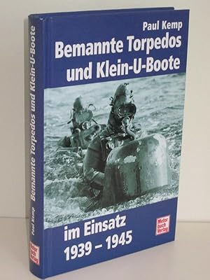 Bemannte Torpedos und Klein-U-Boote im Einsatz 1939-1945