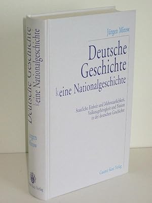 Deutsche Geschichte - (k)eine Nationalgeschichte Staatliche Einheit und Mehrstaatlichkeit, Volksz...